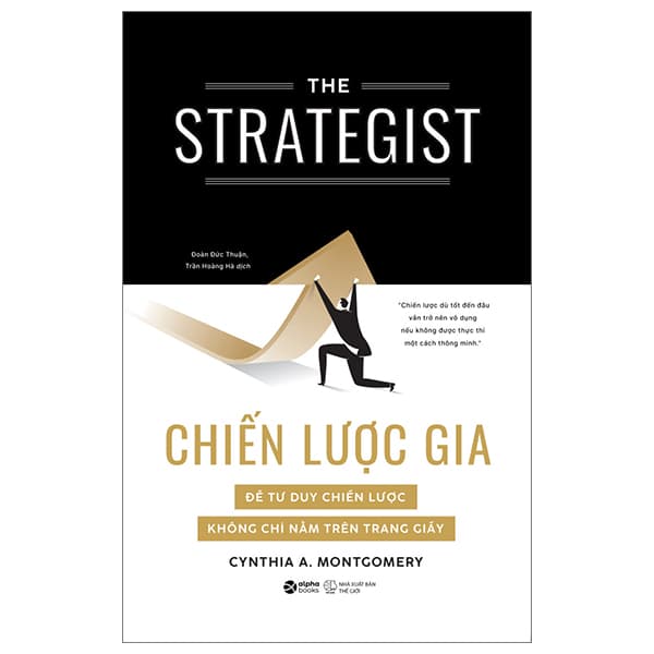 Sách The Strategist - Chiến Lược Gia - Để Tư Duy Chiến Lược Không Chỉ - Cynthia A. Montgomery