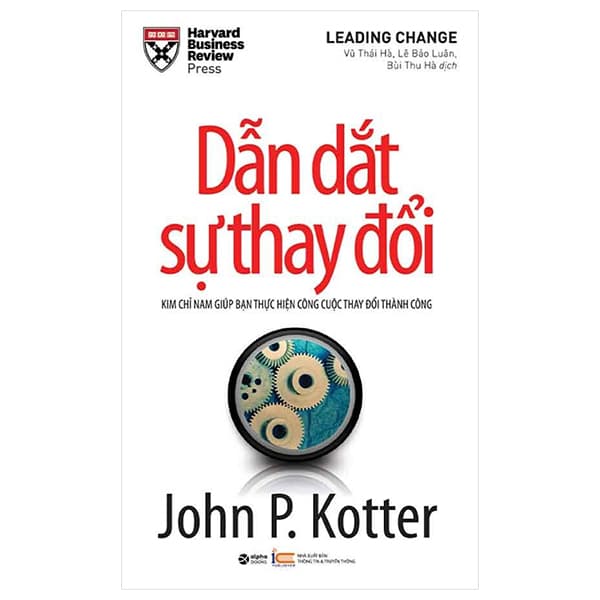 Sách Dẫn Dắt Sự Thay Đổi (Tái Bản 2024) - John P. Kotter