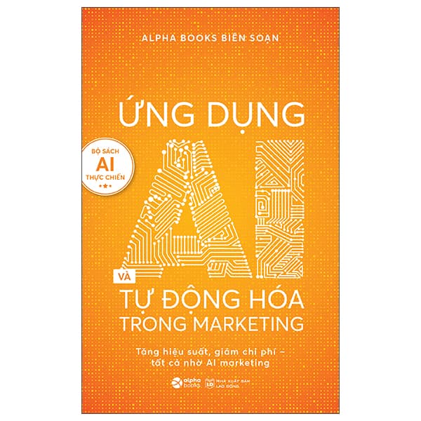 Sách Ứng Dụng AI Và Tự Động Hóa Trong Marketing - Alpha Books