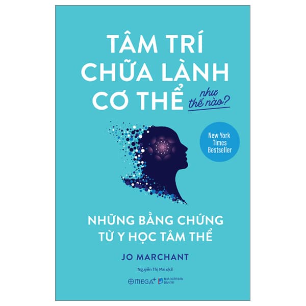 Sách Tâm Trí Chữa Lành Cơ Thể Như Thế Nào - Jo Marchant
