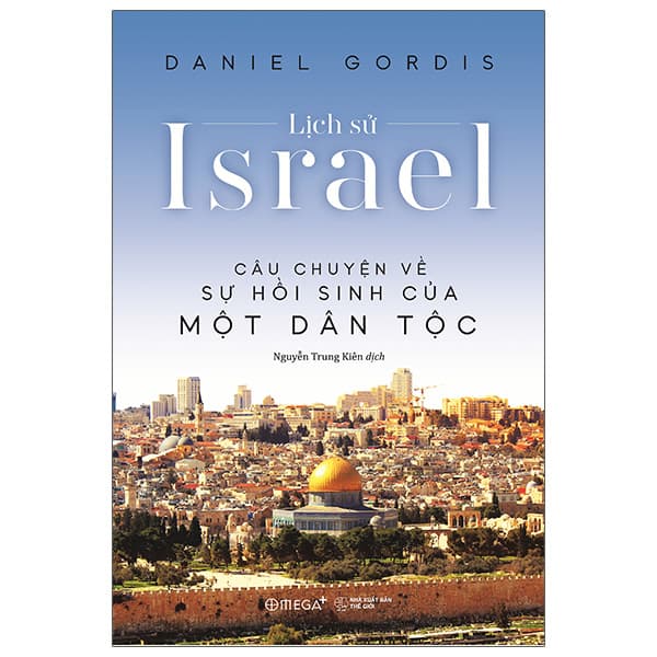 Sách Lịch Sử Israel - Câu Chuyện Về Sự Hồi Sinh Của Một Dân Tộc - Daniel Gordis