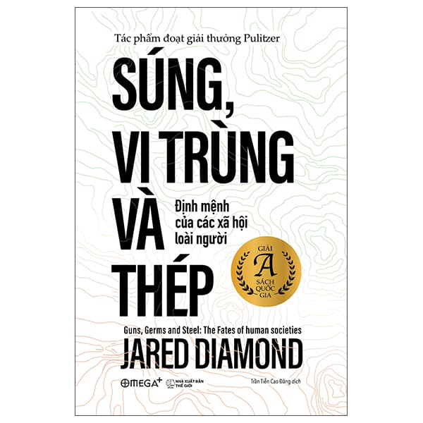 Sách Súng, Vi Trùng Và Thép (Tái Bản) - Jared Diamond
