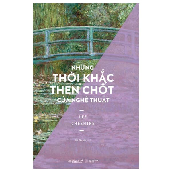 Sách Những Thời Khắc Then Chốt Của Nghệ Thuật - Lee Cheshire