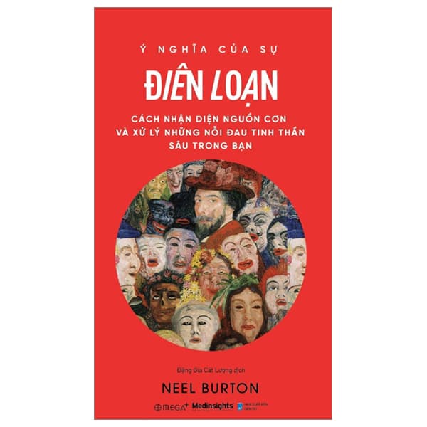 Sách Ý Nghĩa Của Sự Điên Loạn - Cách Nhận Diện Nguồn Cơn Và Xử L� - Neel Burton