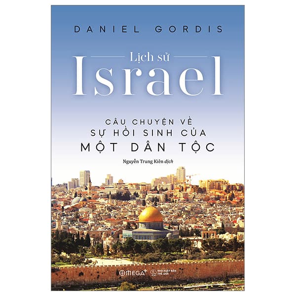 Sách Lịch Sử Israel - Câu Chuyện Về Sự Hồi Sinh Của Một Dân Tộc - Daniel Stanton