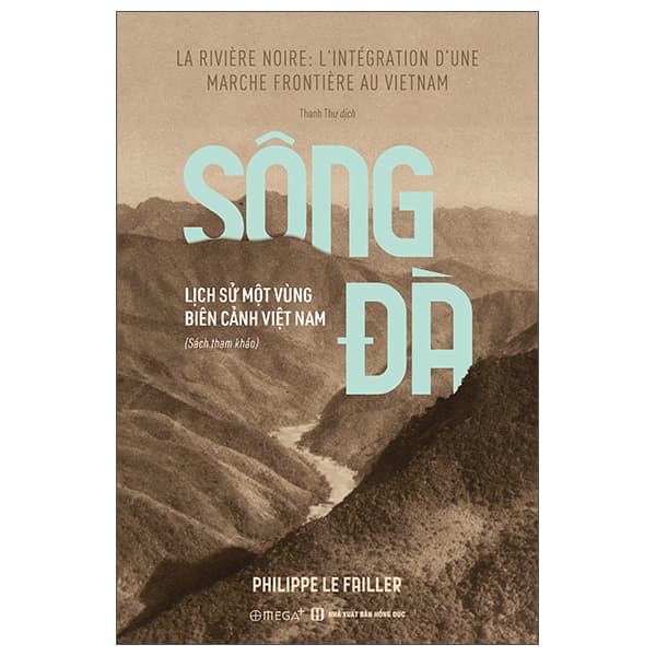 Sách Sông Đà - Lịch Sử Một Vùng Biên Cảnh Việt Nam