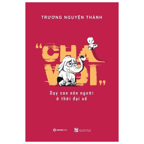 Sách Cha Voi: Dạy Con Nên Người Ở Thời Đại Số - Trương Nguyện Thành