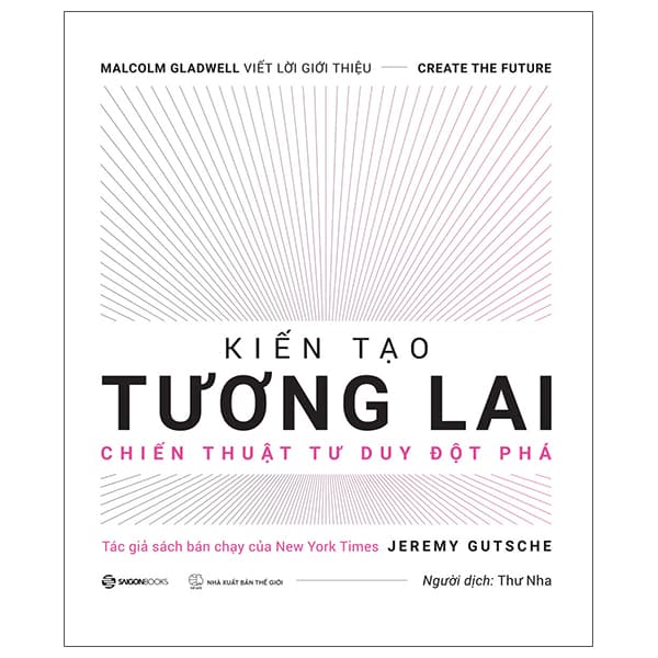 Sách Kiến Tạo Tương Lai - Sổ Tay Đổi Mới Sáng Tạo - Jeremy Gutsche