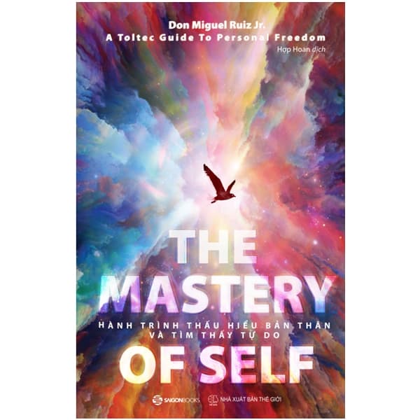 Sách The Mastery Of Self - Hành Trình Thấu Hiểu Bản Thân Và Tìm Thấy Tự - Don Miguel Ruiz Jr