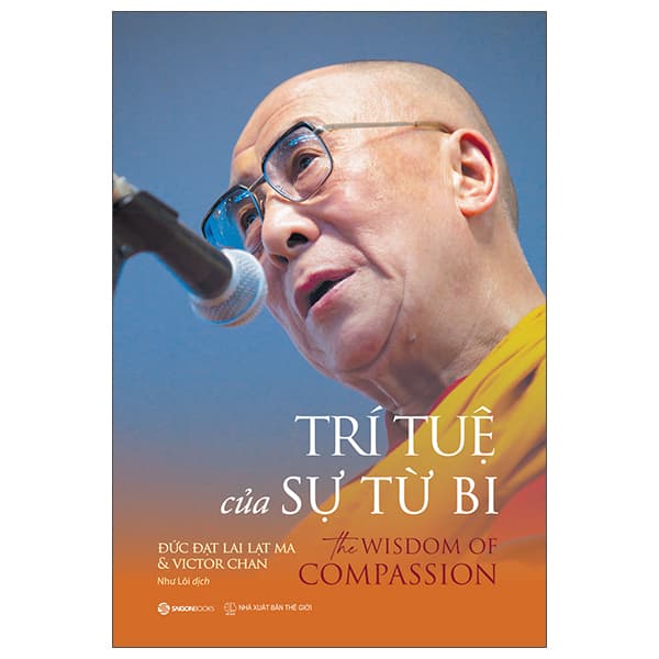 Sách Trí Tuệ Của Sự Từ Bi - The Wisdom Of Compassion - Victor Chan