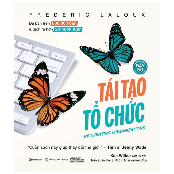 Sách Tái Tạo Tổ Chức (Bản Đầy Đủ) - Frederic Laloux