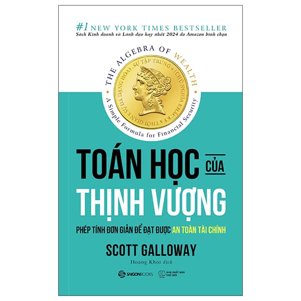 Sách Toán Học Của Thịnh Vượng - Phép Tính Đơn Giản Để Đạt Đư� - Scott Galloway