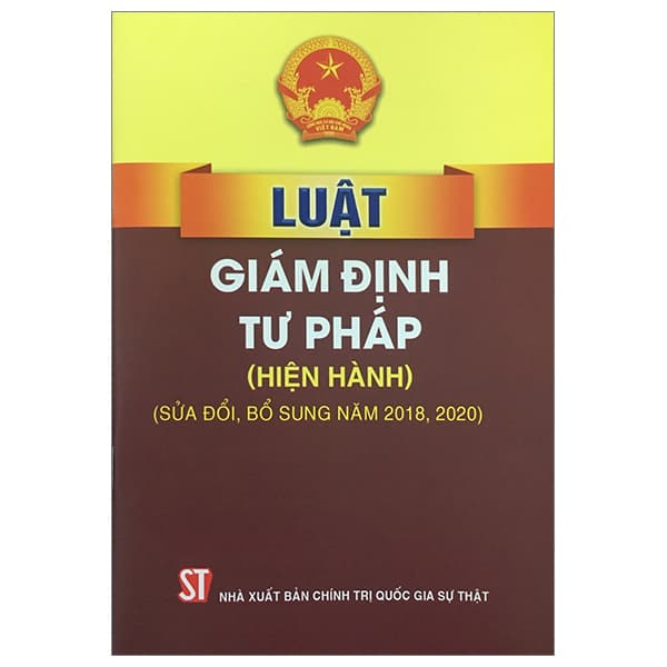 Sách Luật Giám Định Tư Pháp (Hiện Hành) (Sửa Đổi, Bổ Sung Năm 2018, - Quốc Hội
