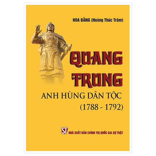 Sách Quang Trung - Anh Hùng Dân Tộc (1788 - 1792) - Hoa Bằng (Hoàng Thúc Trâm)