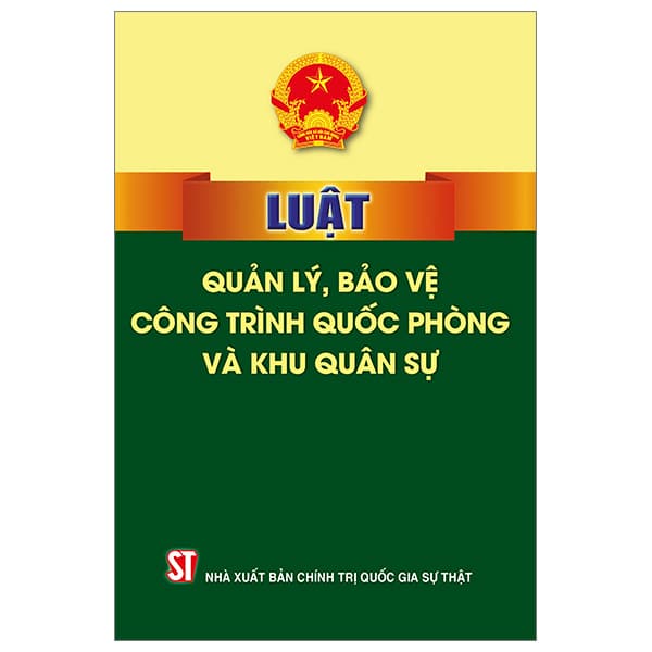 Sách Luật Quản Lý, Bảo Vệ Công Trình Quốc Phòng Và Khu Quân Sự