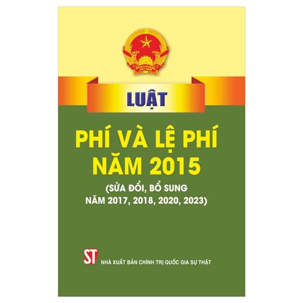 Sách Luật Phí Và Lệ Phí Năm 2015 (Sửa Đổi, Bổ Sung Năm 2017, 2018, 202 - Quốc Hội