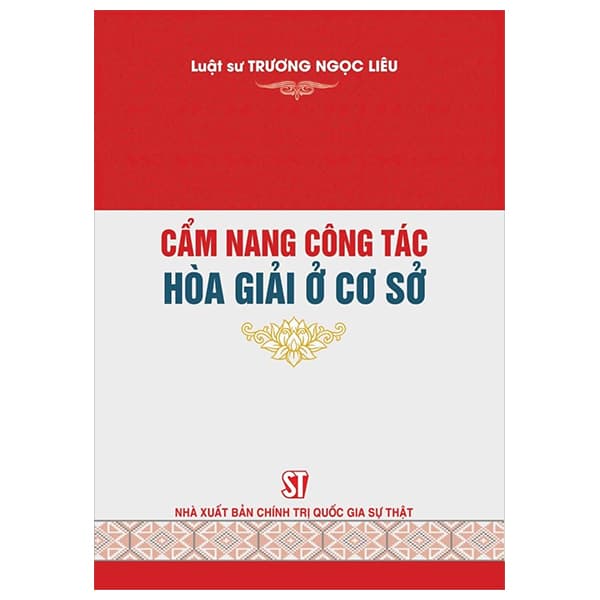 Sách Cẩm Nang Công Tác Hòa Giải Ở Cơ Sở - LS. Trương Ngọc Liêu