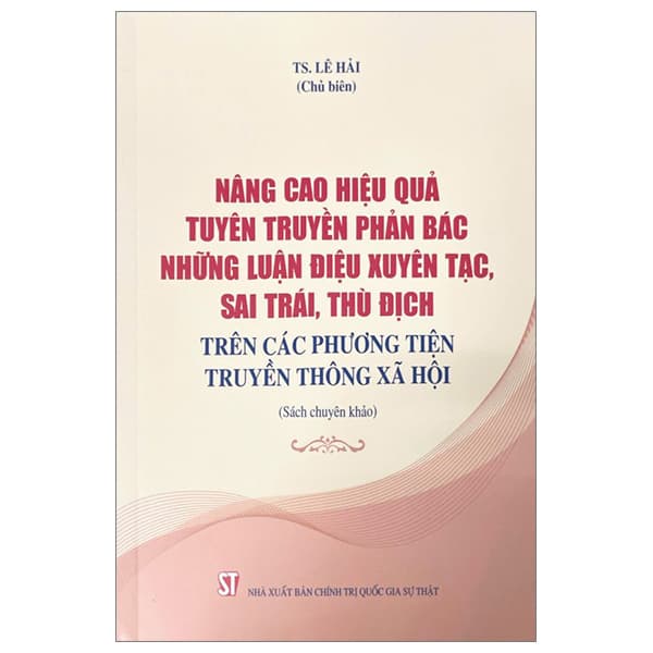 Sách Nâng Cao Hiệu Quả Tuyên Truyền Phản Bác Nhũng Luận Điệu Xuyên T - TS Barbara De Angelis