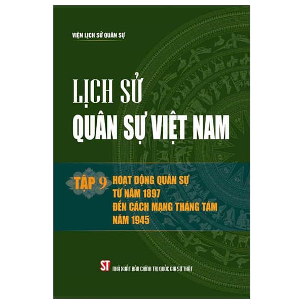 Sách Lịch Sử Quân Sự Việt Nam - Tập 9 - Hoạt Động Quân Sự Từ Năm - Chính Trị Quốc Gia Sự Thật
