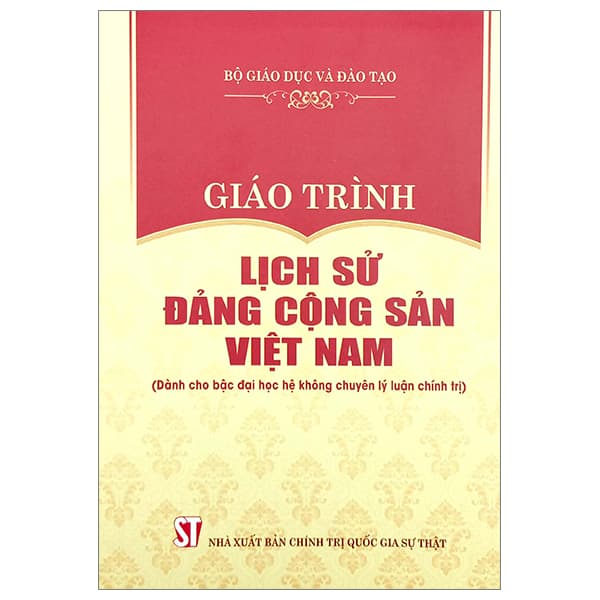 Sách Giáo Trình Lịch Sử Đảng Cộng Sản Việt Nam (Dành Cho Bậc Đại - Gia Việt