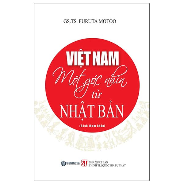 Sách Việt Nam - Một Góc Nhìn Từ Nhật Bản - Chính Trị Quốc Gia Sự Thật