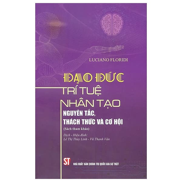 Sách Đạo Đức Trí Tuệ Nhân Tạo - Nguyên Tắc, Thách Thức Và Cơ Hội - Luciano Floridi