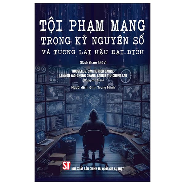 Sách Tội Phạm Mạng Trong Kỷ Nguyên Số Và Tương Lai Hậu Đại Dịch - Russell G. Smith