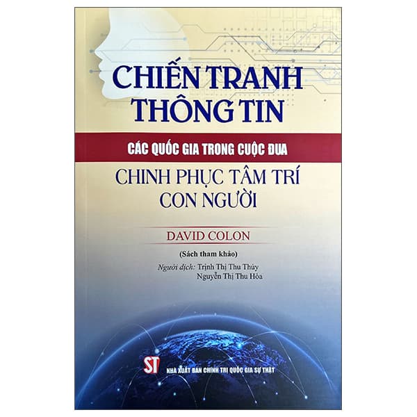 Sách Chiến Tranh Thông Tin - Các Quốc Gia Trong Cuộc Đua Chinh Phục Tâm Tr - David Fontana