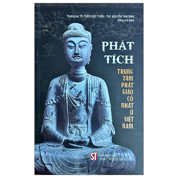 Sách Phật Tích - Trung Tâm Phật Giáo Cổ Nhất Ở Việt Nam - TS Thích Đức Thiện