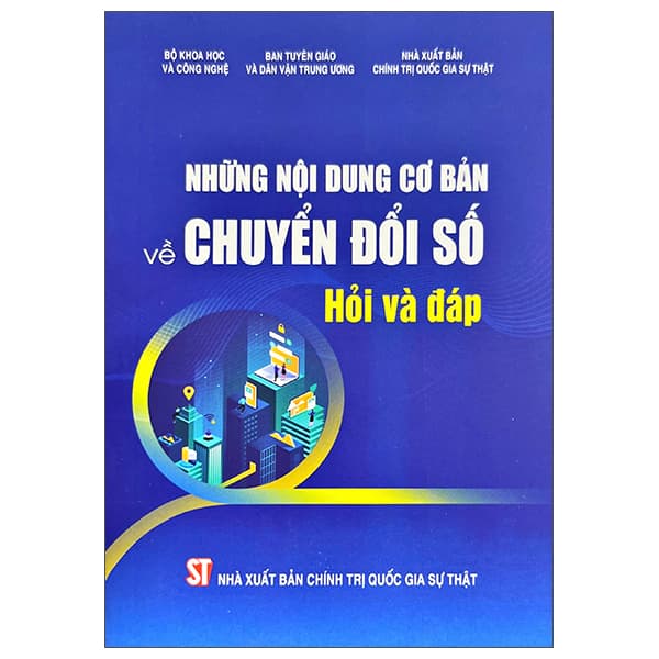 Sách Những Nội Dung Cơ Bản Về Chuyển Đổi Số - Hỏi Và Đáp - Bộ Khoa Học Và Công Nghệ