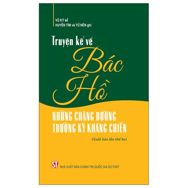 Sách Truyện Kể Về Bác Hồ - Những Chặng Đường Trường Kỳ Kháng Ch - Vũ Kỳ