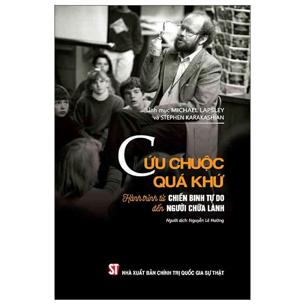 Sách Cứu Chuộc Quá Khứ - Hành Trình Từ Chiến Binh Tự Do Đến Người - LM Michael Lapsley