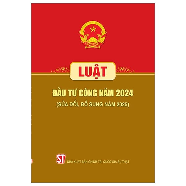 Sách Luật Đầu Tư Công Năm 2024 (Sửa Đổi, Bỗ Sung Năm 2025)