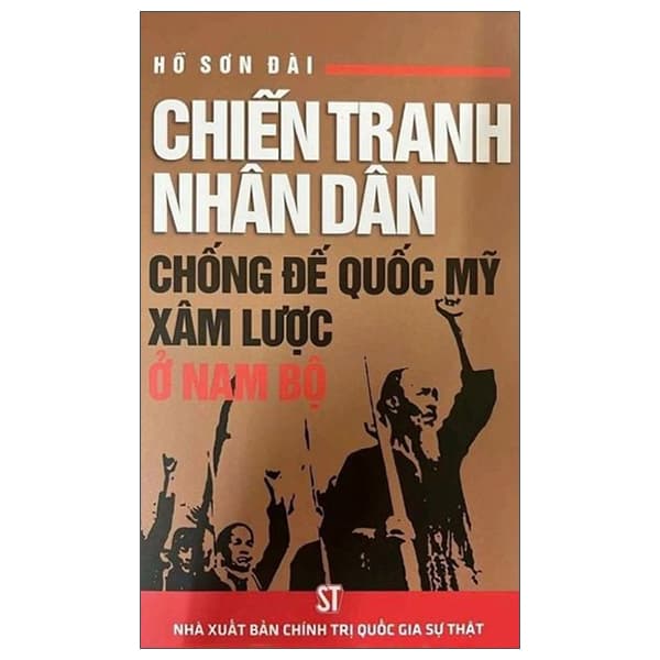Sách Chiến Tranh Nhân Dân Chống Đế Quốc Mỹ Xâm Lược Ở Nam Bộ - Hồ Sơn Đài