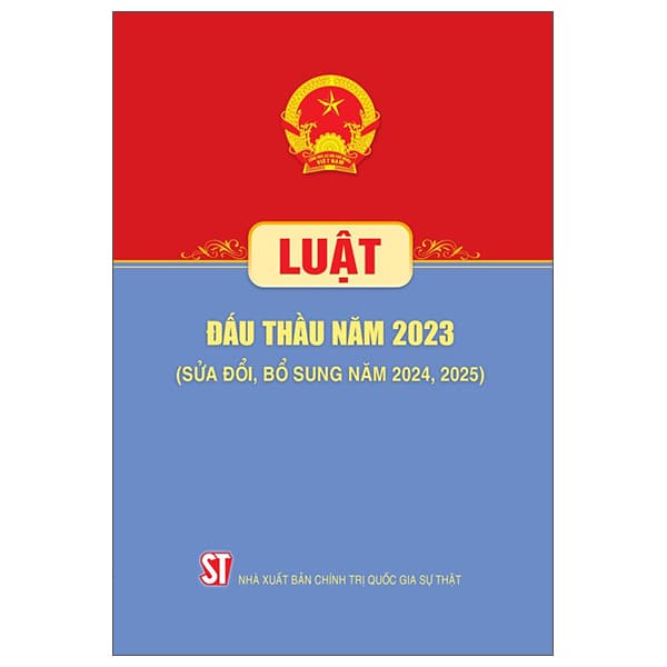 Sách Luật Đấu Thầu Năm 2023 (Sửa Đổi, Bổ Sung Năm 2024, 2025) - Quốc Hội