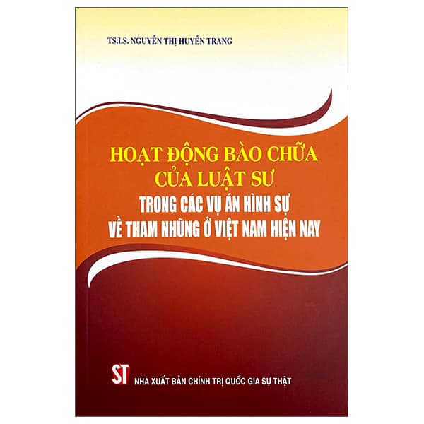 Sách Hoạt Động Bào Chữa Của Luật Sư Trong Các Vụ Án Hình Sự Về T - Nguyễn An