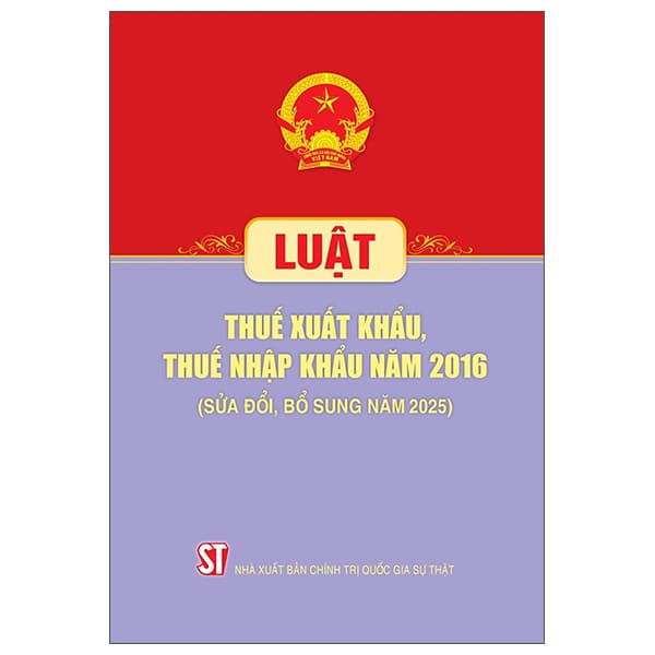 Sách Luật Thuế Xuất Khẩu, Thuế Nhập Khẩu Năm 2016 (Sửa Đổi, Bổ S - Quốc Hội