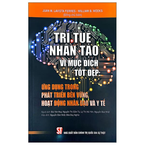 Sách Trí Tuệ Nhân Tạo Vì Mục Đích Tốt Đẹp - Ứng Dụng Trong Phát T - Juan M. Lavista Ferres
