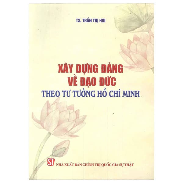 Sách Xây Dựng Đảng Về Đạo Đức Theo Tư Tưởng Hồ Chí Minh - Minh Quốc