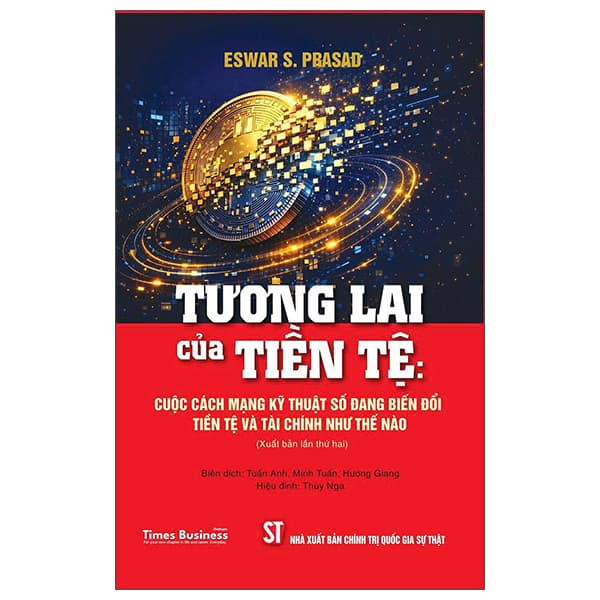 Sách Tương Lai Của Tiền Tệ - Cuộc Cách Mạng Kỹ Thuật Số Đang Biế - Chính Trị Quốc Gia Sự Thật