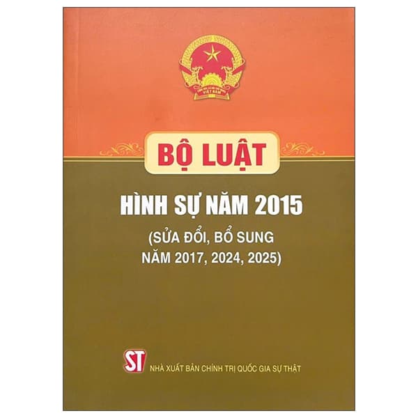 Sách Bộ Luật Hình Sự Năm 2015 (Sửa Đổi, Bổ Sung Năm 2017, 2024, 2025) - Quốc Nam