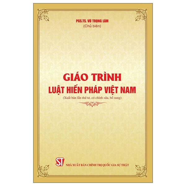 Sách Giáo Trình Luật Hiến Pháp Việt Nam - PGS TS Vũ Trọng Lâm