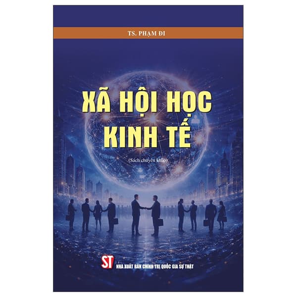 Sách Xã Hội Học Kinh Tế - TS Phạm Đi