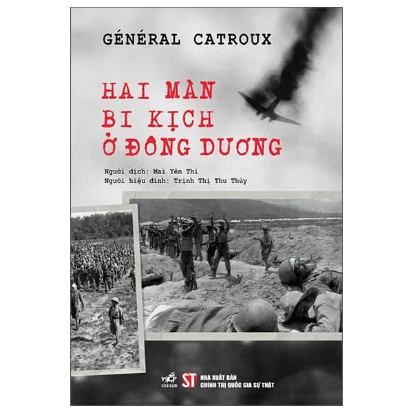 Sách Hai Màn Bi Kịch Ở Đông Dương - Bìa Cứng - Chính Trị Quốc Gia Sự Thật