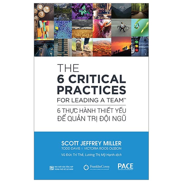 Sách The 6 Critical Practices For Leading A Team - 6 Thực Hành Thiết Yếu Để - Scott Jeffrey Miller