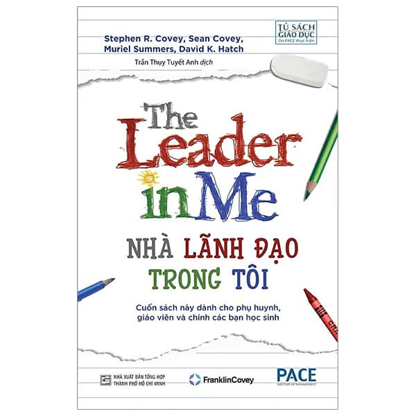 Sách The Leader In Me - Nhà Lãnh Đạo Trong Tôi - Stephen R.Covey