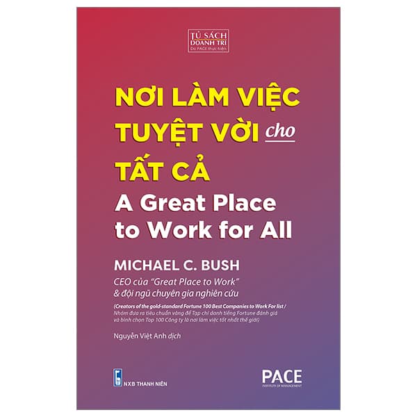 Sách Nơi Làm Việc Tuyệt Vời Cho Tất Cả - A Great Place to Work for All - Michael C. Bush