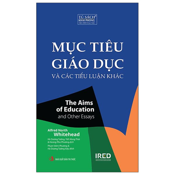 Sách Mục Tiêu Giáo Dục Và Các Tiểu Luận Khác - The Aims Of Education And - Tri Thức