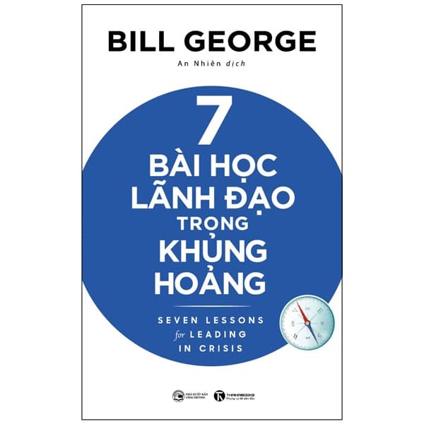 Sách 7 Bài Học Lãnh Đạo Trong Khủng Hoảng - Bill George