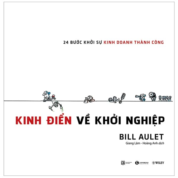 Sách 24 Bước Khỏi Sự Kinh Doanh Thành Công - Kinh Điển Về Khởi Nghiệ - Bill Aulet